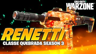 BUFF ABSURDO A RENETTI É A NOVA ARMA QUEBRADA DA SEASON 3  CLASSE RENETTI WARZONE [upl. by Anitnatsnok832]