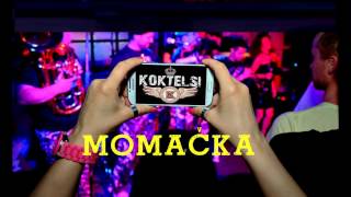 KOKTELSI  Momacka [upl. by Erodeht]