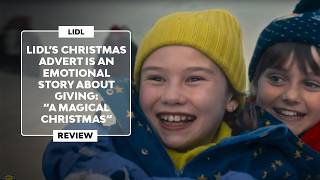 ▷ LIDLs CHRISTMAS ADVERT 2024  quotA Magical Christmasquot  Review [upl. by Sidwohl28]