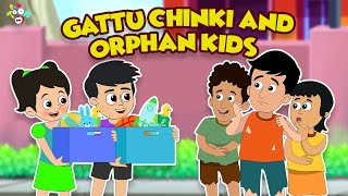 Gattu Chinki and Orphan kids  Animated Stories  English Cartoon  Moral Stories  PunToon Kids [upl. by Cattima]