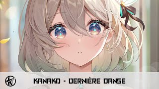 Nightcore  Dernière danse  Kanako [upl. by Luz89]