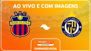 JOGO COMPLETO BARCELONA ESPORTIVO X SÃO CARLOSRODADA 4PAULISTA SUB23 2ª DIV SICREDI 2024 [upl. by Delastre]