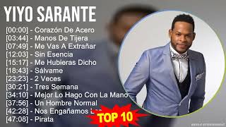 Y i y o S a r a n t e MIX Grandes Exitos Best Songs  2000s Music  Top Latin Latin Pop Salsa [upl. by Ydneh143]