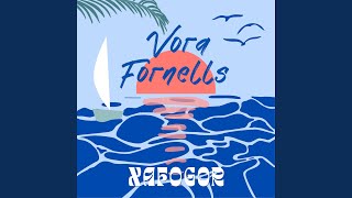 Vora Fornells [upl. by Nosahc]