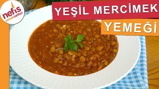 Yeşil Mercimek Yemeği Tarifi  Nefis Yemek Tarifleri [upl. by Drofkcor613]