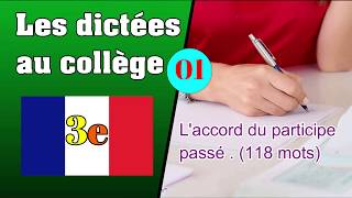 Les dictées au collège 3e  Laccord du participe passé [upl. by Eittik]