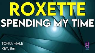 Roxette  Spending My Time  Karaoke Instrumental  Male [upl. by Polard827]