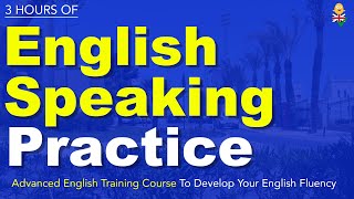 Speak English 3 Hours of Advanced English Speaking Practice [upl. by Mickelson]