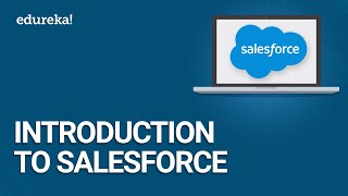 Introduction to Salesforce  Salesforce Tutorial for Beginners  Salesforce Training  Edureka [upl. by Onibas384]