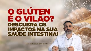 O Glúten é o Vilão Descubra os Impactos na Sua Saúde Intestinal [upl. by Elsi]