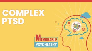 Complex PTSD Memorable Psychiatry Lecture [upl. by Nikaniki]