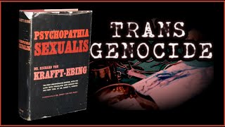 Trans Genocide A Forgotten History Part 1 Psychopathia Sexualis [upl. by Annotahs463]