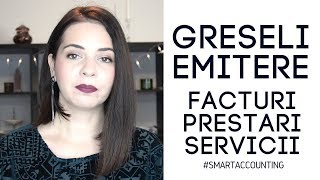 Emitere facturi prestari servicii  Top 3 greseli [upl. by Keener709]