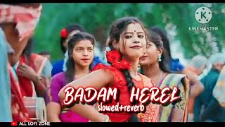 BADAM HEREL slowedreverbsantali song [upl. by Johnathan]