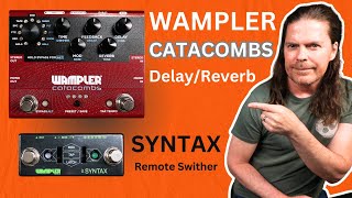 Wampler Catacombs Delay  Reverb and Syntax Remote Switcher [upl. by Ardnad190]