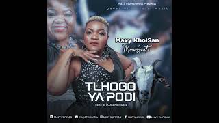 Maxy KhoiSan feat Chambers Musiq  Tlhogo Ya Podi Official Audio [upl. by Laup]