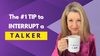 The 1 Tip To Interrupt A Talker [upl. by Amsden]