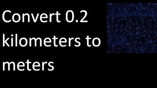 Convert 02 kilometers to meters  km m [upl. by Ocnarf671]