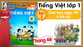 Tiếng việt lớp 1 sách chân trời sáng tạo tập 2  Chủ đề 23  Bài 2 Chợ hoa ngày Tết ở Hà Nội [upl. by Lauretta747]