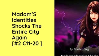 Episode 2  Madam’S Identities Shocks The Entire City Again Audio  Chapter 11  20  Romance [upl. by Ecenaj]