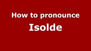 How to pronounce Isolde FrenchFrance  PronounceNamescom [upl. by Beatty]