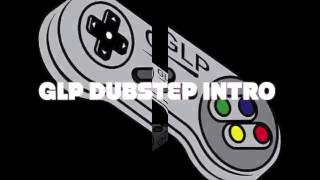 GLP Dubstep intro [upl. by Ellerred623]