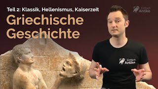 Die Geschichte Griechenlands Teil 2 Klassik Hellenismus und römische Kaiserzeit [upl. by Chouest]