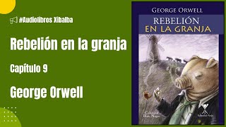 Rebelión en la granja  Capítulo 9  George Orwell  Audiolibro [upl. by Danila16]