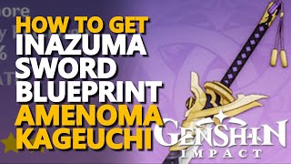 Inazuma Sword Blueprint Genshin Impact Craft Amenoma Kageuchi [upl. by Airam398]