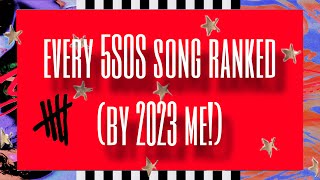 every 5SOS song ranked by 2023 me [upl. by Eesak]