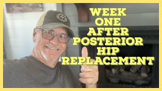 Week One After Posterior Hip Replacement [upl. by Piscatelli635]