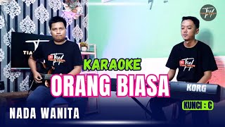 ORANG BIASA KARAOKE  NADA WANITA [upl. by Noinatrad]