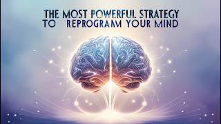 The Most Powerful Mind Reprogramming Strategy Unlock Your Full Potential [upl. by Gierk]