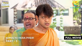 Nimbu Ki Hera Pheri  FULL MOVIE  Part 3  Taarak Mehta Ka Ooltah Chashmah Ep 3448 to 3450 [upl. by Akirderf]