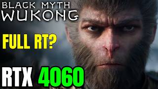 Black Myth Wukong on RTX 4060  Full RT Worth it [upl. by Neehsas560]