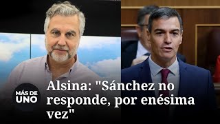 Monólogo de Alsina quotSánchez no responde por enésima vezquot [upl. by Bettencourt844]