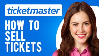 How to Sell Tickets on Ticketmaster A StepbyStep Guide [upl. by Rairb]