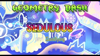 Sedulous by Samifying  Geometry Dash [upl. by Asiil]