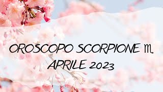 OROSCOPO SCORPIONE ♏ APRILE 2023 [upl. by Photima]