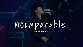 Incomparable  Julion Alvarez [upl. by Nnylyar555]