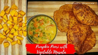 Pumpkin Poori with Vegetable Masala  Pusanika Poori  Poori Masala  Pusanika Puri Recipe Tamil [upl. by Lleunamme571]