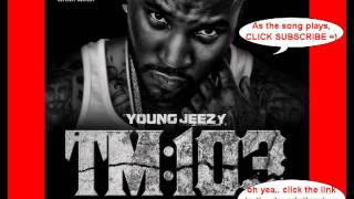 Young Jeezy  Way Too Gone TM103 ft Future [upl. by Ymar128]