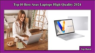 ✅ Top 10 Best Asus Laptops High Quality 2024 [upl. by Mcafee]