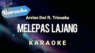 Karaoke Melepas Lajang  Arvian dwi ft Trisuaka  Karaoke [upl. by Arakahs]