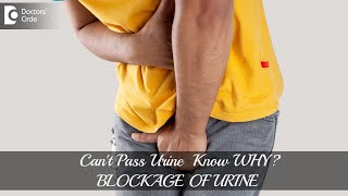 Cant Pass Urine  Know Why  RETENTION or BLOCKAGE OF URINE  Dr Girish Nelivigi Doctors Circle [upl. by Gosnell]