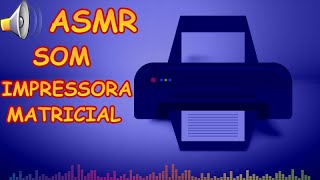 Som de Impressora Matricial ASMR [upl. by Niatsirt]