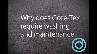 Why does GORETEX require washing and maintenance [upl. by Akemot]