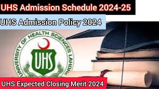 UHS Admission Policy 202425  UHS Admission Schedule 202425  Expected Closing Merit 2024 [upl. by Annette]