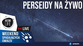 Perseidy na żywo✨ Noc spadających gwiazd piątek ☄️  AstroLife na LIVE 206 [upl. by Merrow146]