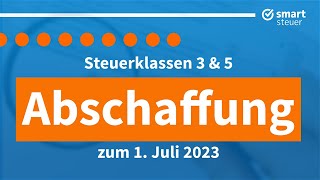 Steuerklassen 3 und 5 Abschaffung zum 01Juli 2023  Aktueller Stand [upl. by Clere]